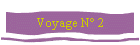 Voyage N� 2