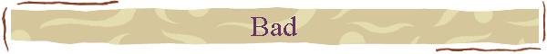 Bad